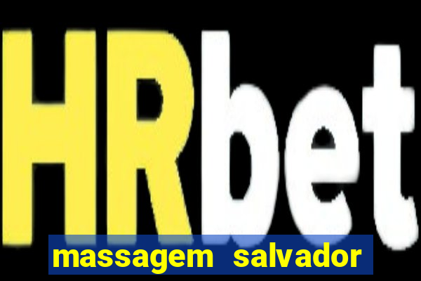 massagem salvador de bahia